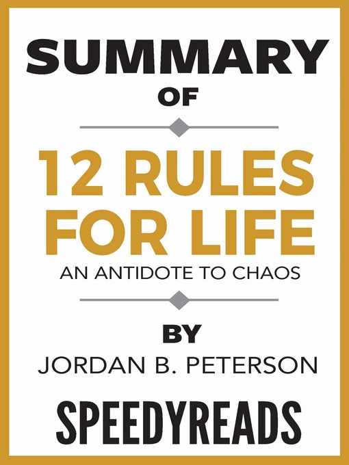 Title details for Summary of 12 Rules for Life: An Antidote to Chaos by Jordan B. Peterson by SpeedyReads - Available